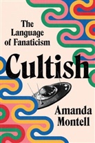 Amanda Montell - Cultish