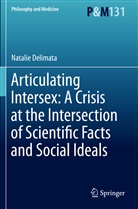 Natalie Delimata - Articulating Intersex: A Crisis at the Intersection of Scientific Facts and Social Ideals