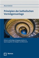 Marcel L&ouml;tscher - Prinzipien der katholischen Verm&ouml;gensanlage