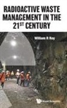 William R Roy, William R. Roy, William R Roy - Radioactive Waste Management In The 21st Century