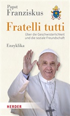 Franziskus, (I. Franziskus, Papst Franziskus, Papst (Papst) Franziskus, Papst Franziskus, Papst (Papst) Papst Franziskus - Fratelli tutti