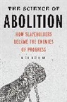 Eric Herschthal - Science of Abolition