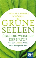 Thomas Lambert Schöberl - Grüne Seelen. Über die Weisheit der Natur