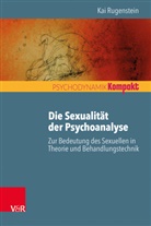 Kai Rugenstein, Fran Resch, Franz Resch, Seiffge-Krenke, Seiffge-Krenke, Inge Seiffge-Krenke - Die Sexualit&auml;t der Psychoanalyse