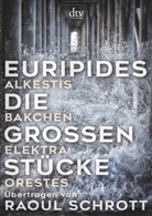 Euripides - Die gro&szlig;en St&uuml;cke