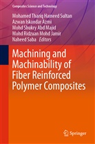 Azwan Iskandar Azmi, Mohamed Thariq Hameed Sultan, Azwa Iskandar Azmi, Azwan Iskandar Azmi, Mohd Ridzuan Mohd Jamir, Mohd Shukry Abd Majid... - Machining and Machinability of Fiber Reinforced Polymer Composites