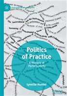 Lynette Hunter - Politics of Practice