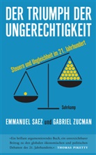 Emmanue Saez, Emmanuel Saez, Gabriel Zucman - Der Triumph der Ungerechtigkeit
