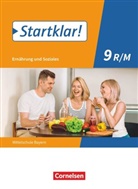 Angela Dorn, Anna Hock, Bianca Eibl, Brigitte Schubert, Christin Buchholz, Christine Buchholz... - Startklar! - Ern&auml;hrung und Soziales - Mittelschule Bayern - Ausgabe ab 2019 - 9. Jahrgangsstufe