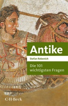 Stefan Rebenich - Die 101 wichtigsten Fragen - Antike