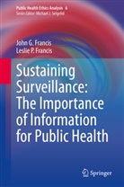 Joh Francis, John Francis, John G Francis, John G. Francis, Leslie Francis, Leslie P Francis... - Sustaining Surveillance:  The Importance of Information  for Public Health