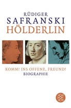 R&uuml;diger Safranski - H&ouml;lderlin: Komm! ins Offene, Freund!