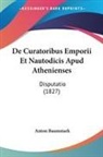 Anton Baumstark - De Curatoribus Emporii Et Nautodicis Apud Athenienses