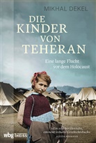 Aleida Assmann, Mikhal Dekel, Tobias Gabel - Die Kinder von Teheran