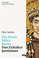 Peter Heather, Cornelius Hartz - Die letzte Bl&uuml;te Roms