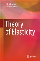 L Govindaraju, L. Govindaraju, Sitharam, T Sitharam, T G Sitharam, T. G. Sitharam... - Theory of Elasticity