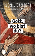 Euge Drewermann, Eugen Drewermann, Martin Freytag - Gott, wo bist du?