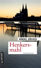 B&auml;rbel B&ouml;cker - Henkersmahl