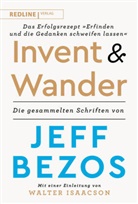 Jeff Bezos - Invent and Wander - Das Erfolgsrezept »Erfinden und die Gedanken schweifen lassen«