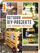 Claudia Guther - Outdoor-DIY-Projekte aus Baumarkt-Material