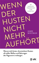 Jamie Koufman - Wenn der Husten nicht mehr aufh&ouml;rt
