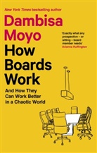 DAMBISA MOYO, Dambisa Moyo, Moyo Dambisa - How Boards Work