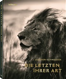 Joachim Schmeisser - Die Letzten ihrer Art