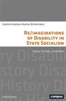 Sebastian Balling, Marek Fap&scaron;o, Maria- Fassig, Katerina Kol&aacute;rov&aacute;, Martina Winkler, Katerina Kol&aacute;rov&aacute;... - Re/imaginations of Disability in State Socialism