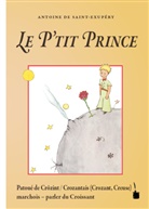 Antoine de Saint Exup&eacute;ry, Antoine de Saint-Exup&eacute;ry - Le P'tit Prince