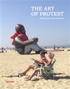 Alain Bieber, Lincoln Dexter, Lincoln Dexter et al, Francesca Gavin, Francesca Gavin et al, gestalten... - The Art of Protest