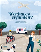 Anne Ameri-Siemens, Becky Thorns, Kleine Gestalten, Robert Klanten, Kleine Gestalten, Maria-Elisabet Niebius... - Wer hat es erfunden?