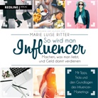 Marie Luise Ritter - So wird man Influencer! (Audio book)
