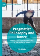 Eric Mullis - Pragmatist Philosophy and Dance