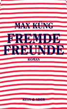 Max K&uuml;ng - Fremde Freunde