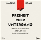 Markus Krall, Markus Krall - Freiheit oder Untergang (H&ouml;rbuch)