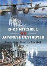 Mark Lardas, Lardas Mark, Hector Gareth, Jim Laurier, Laurier Jim - B-25 Mitchell vs Japanese Destroyer