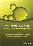 Lorenzo Castro, M Cerqueira, Miguel Cerqueira, Miguel (International Iberian Nanotechn Cerqueira, Miguel Castro Cerqueira, Castro... - Fat Mimetics for Food Applications