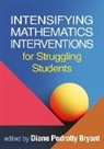 Diane Pedrotty Bryant, Diane Pedrotty (University of Texas at Austin Bryant, Brian R. Bryant, Diane Pedrotty Bryant, Bryant Diane Pedrotty, Benjamin S. Clarke... - Intensifying Mathematics Interventions for Struggling Students