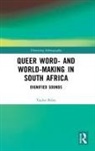 Taylor Riley - Queer Word- And World-Making in South Africa