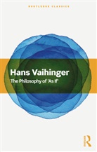 H. Vaihinger, Hans Vaihinger - Philosophy of ''As If''