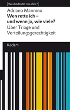 Adriano Mannino, Adriano Mannino - Wen rette ich - und wenn ja, wie viele? &Uuml;ber Triage und Verteilungsgerechtigkeit. [Was bedeutet das alles?]