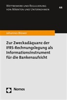 Johannes Biewer - Zur Zweckad&auml;quanz der IFRS-Rechnungslegung als Informationsinstrument f&uuml;r die Bankenaufsicht