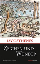 Lycosthenes, Lycothenes - Zeichen und Wunder