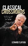 Leonard Slatkin, Slatkin Leonard - Classical Crossroads