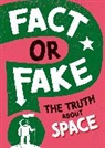 Sonya Newland, Newland Sonya, WAYLAND PUBLISHERS - Fact or Fake?: The Truth About Space
