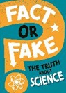 WAYLAND PUBLISHERS, Alex Woolf, Woolf Alex - Fact or Fake?: The Truth About Science