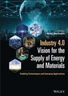 Sharifzadeh, M Sharifzadeh, Mahdi Sharifzadeh, Mahdi Sharifzadeh - Industry 4.0 Vision for the Supply of Energy and Materials