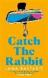 Basta'53, Lana Bastasic, Lana Bastašic, Lana ic - Catch the Rabbit