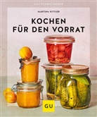 Martina Kittler - Kochen f&uuml;r den Vorrat