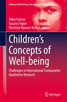 Tobi Fattore, Tobia Fattore, Susan Fegter, Susann Fegter, Christine Hunner-Kreisel - Children's Concepts of Well-being